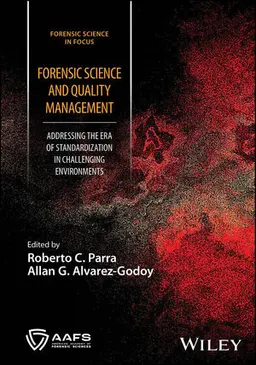 Forensic Science And Quality Management: Addressing The Era Of Standardization In Challenging Environments